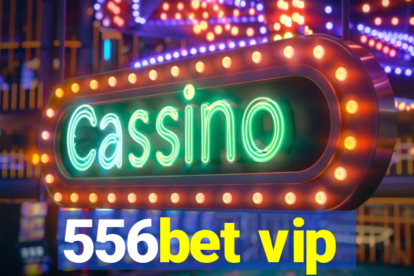 556bet vip